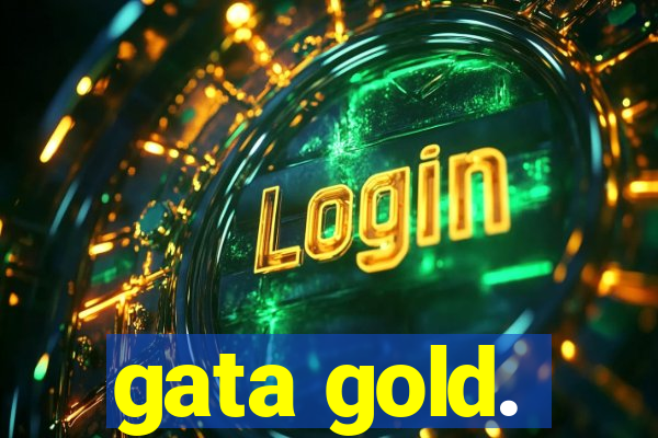 gata gold.